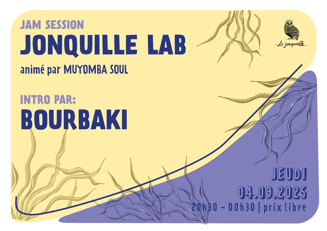 JONQUILLE LAB : JAM SESSION | INTRO PAR BOURBAKI