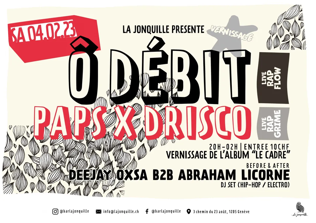 Ô DÉBIT - VERNISSAGE ALBUM "LE CADRE, PAPS X DRISCO
