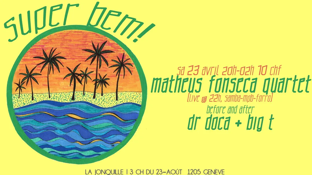 SUPER BEM! MATHEUS FONSECA QUARTET, DR DOCA & BIG T